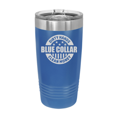 Dirty Hands Clean Money Blue Collar 20oz Tumbler