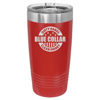 Dirty Hands Clean Money Blue Collar 20oz Tumbler