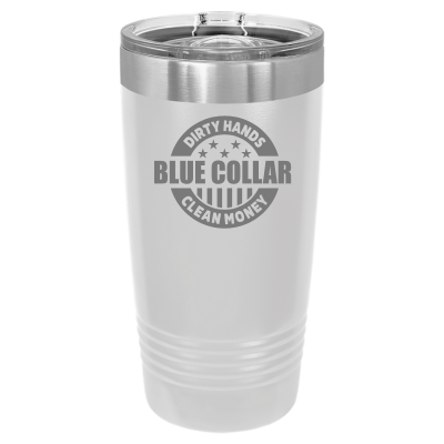 Dirty Hands Clean Money Blue Collar 20oz Tumbler