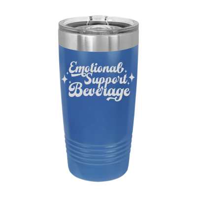 20oz blue insulated tumbler sarcastic and funny Emotional Support Beverage laser engraved