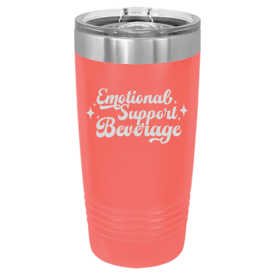 20oz coral insulated tumbler sarcastic and funny Emotional Support Beverage laser engraved