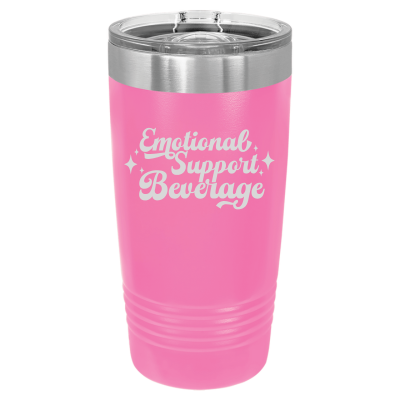 20oz pink insulated tumbler sarcastic and funny Emotional Support Beverage laser engraved