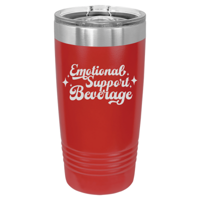 20oz red insulated tumbler sarcastic and funny Emotional Support Beverage laser engraved
