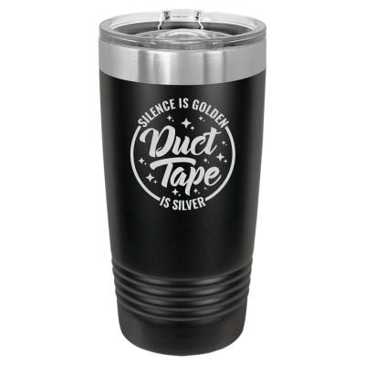 Silence is Golden Duct Tape is Silver