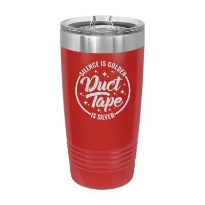 Silence is Golden Duct Tape is Silver