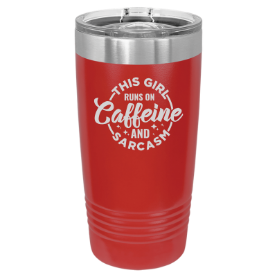 This Girl Runs on Caffeine and Sarcasm Tumbler