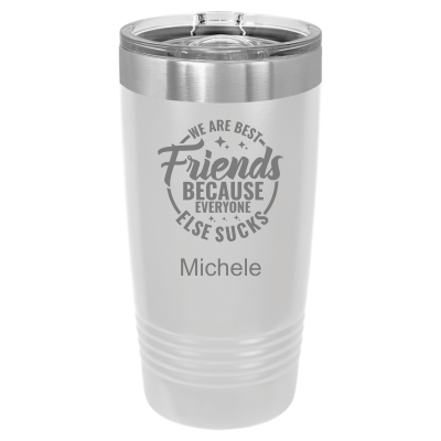 We Are Best Friends Because Everyone Else Sucks Tumbler