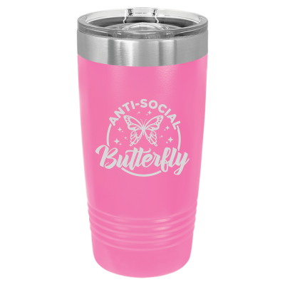 Laser engraved 20oz tumbler – Anti-Social Butterfly quote, customizable stainless steel travel mug