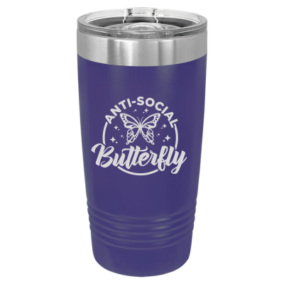Laser engraved 20oz tumbler – Anti-Social Butterfly quote, customizable stainless steel travel mug