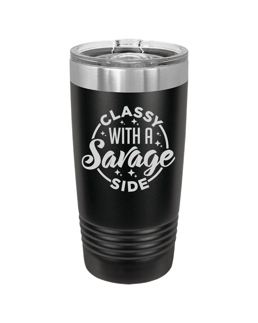 Classy with a Savage Side Tumbler