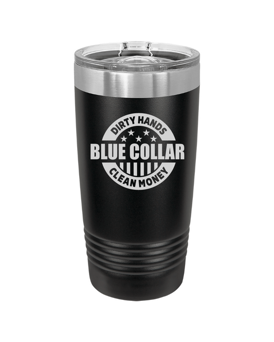 Dirty Hands Clean Money Blue Collar 20oz Tumbler