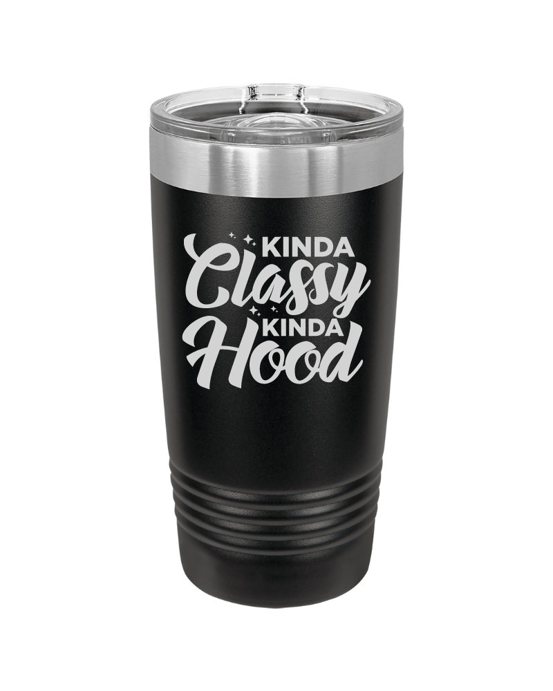 Kinda Classy Kinda Hood Tumbler