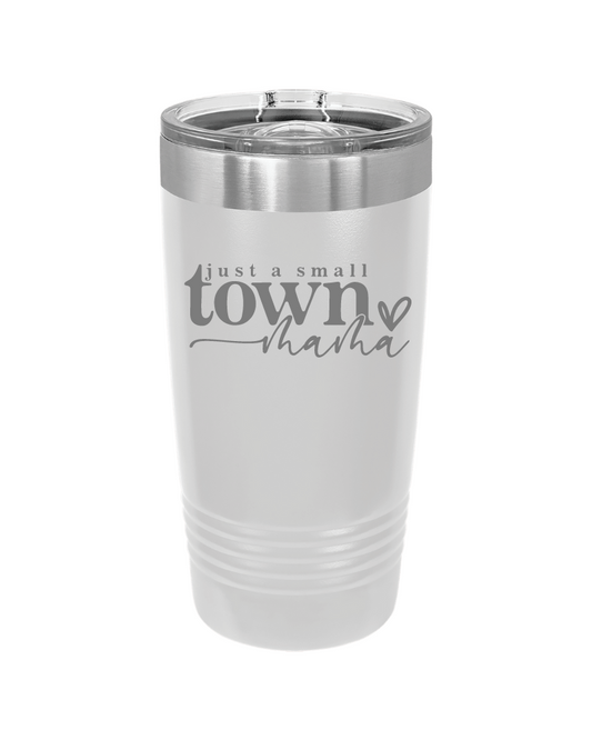 Just a Small Town Mama 20oz Tumbler