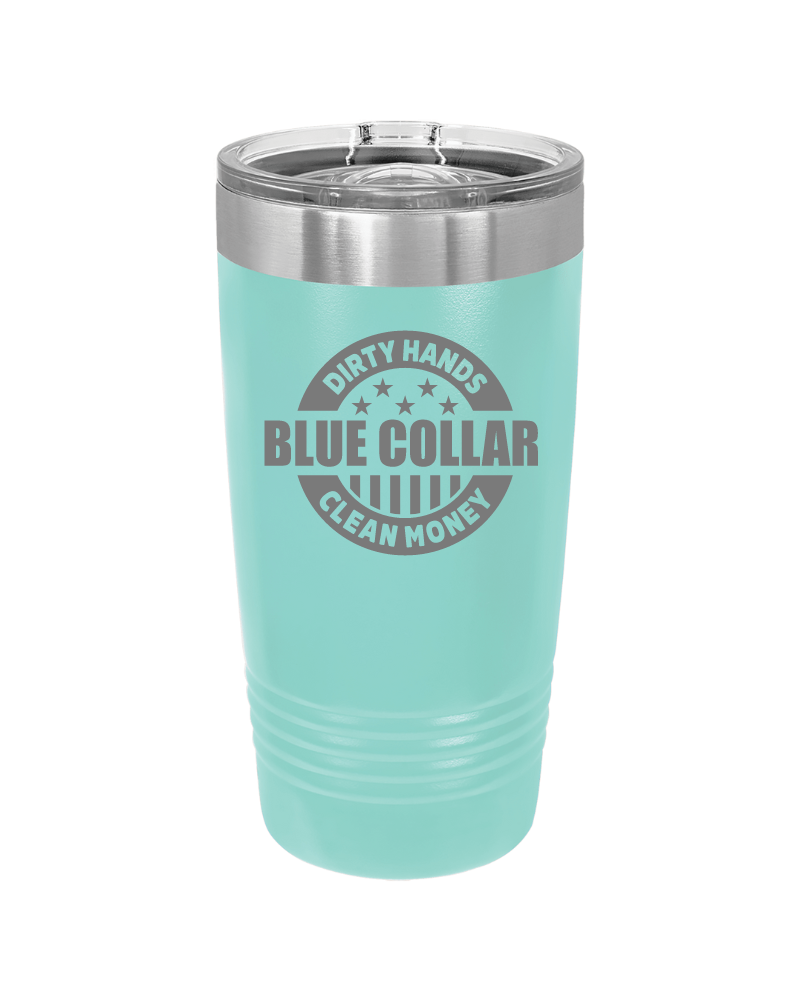 Dirty Hands Clean Money Blue Collar 20oz Tumbler