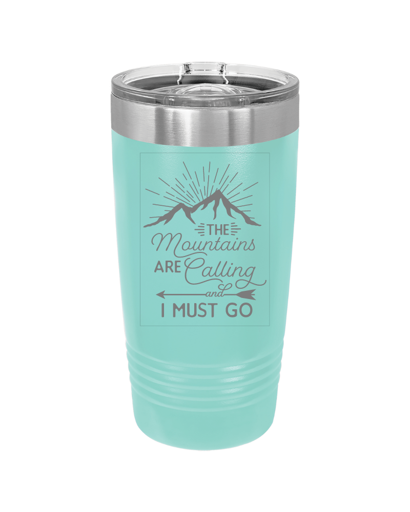 The Mountains are Calling and I Must Go 20oz Tumbler