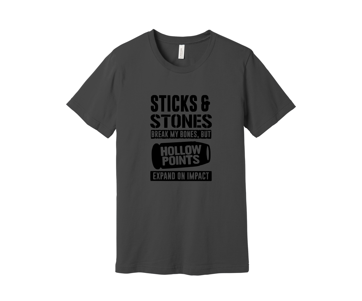 Sticks and Stones - Hallow Points Expand on Impact Shirt