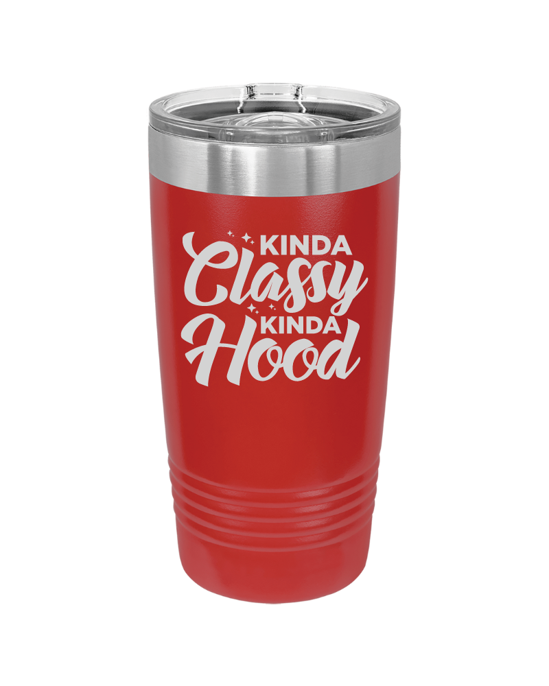 Kinda Classy Kinda Hood Tumbler