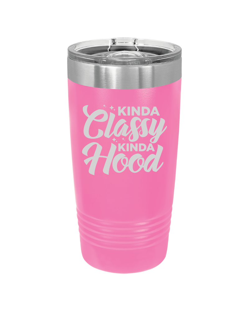 Kinda Classy Kinda Hood Tumbler