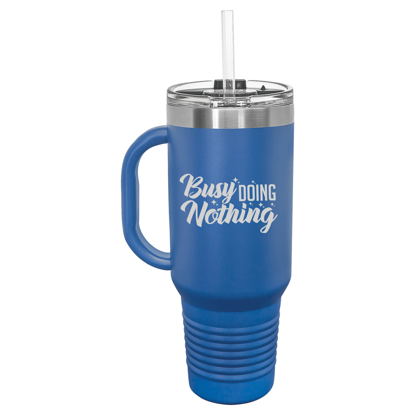 Busy Doing Nothing 40 oz Tumbler