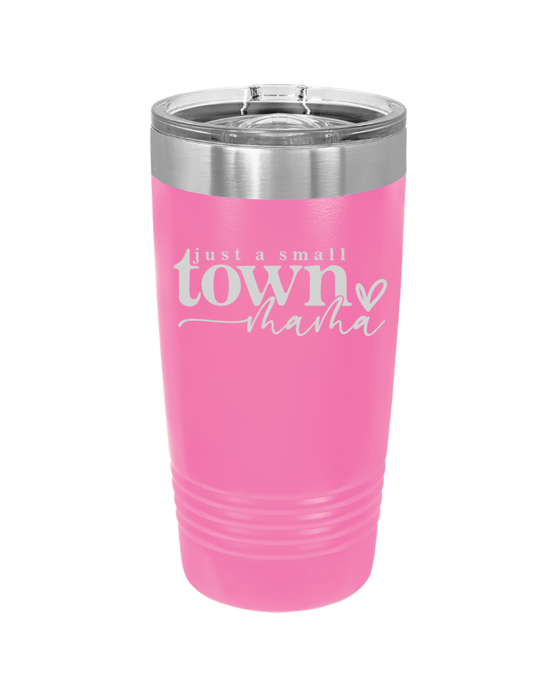 Just a Small Town Mama 20oz Tumbler