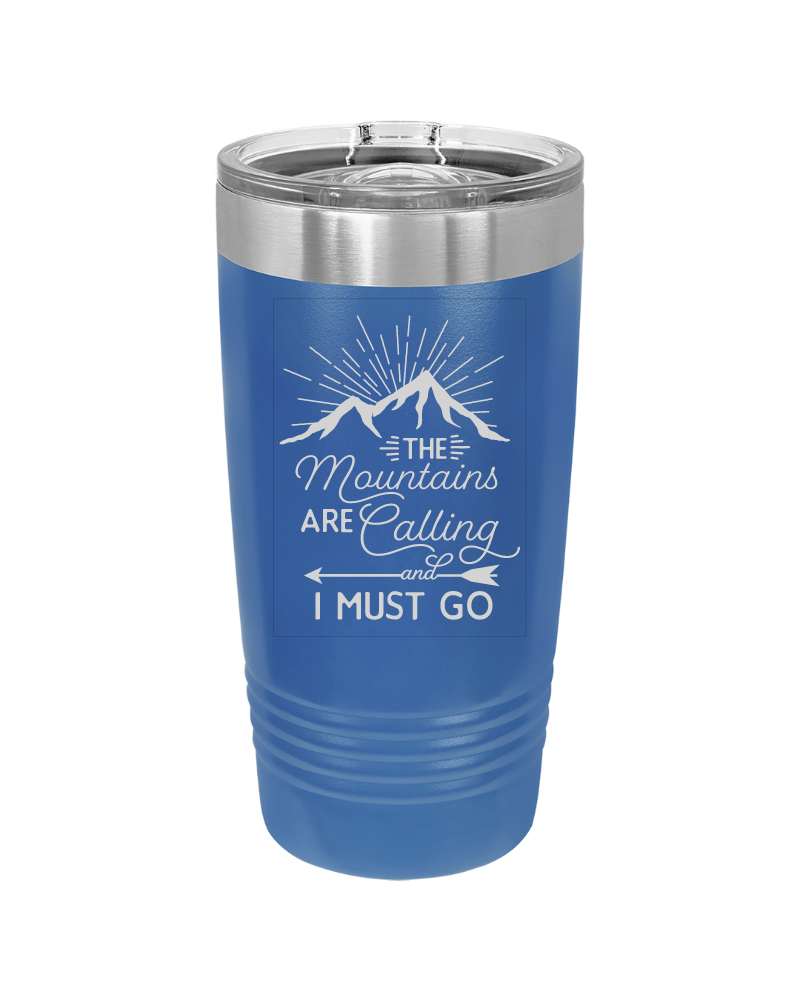 The Mountains are Calling and I Must Go 20oz Tumbler