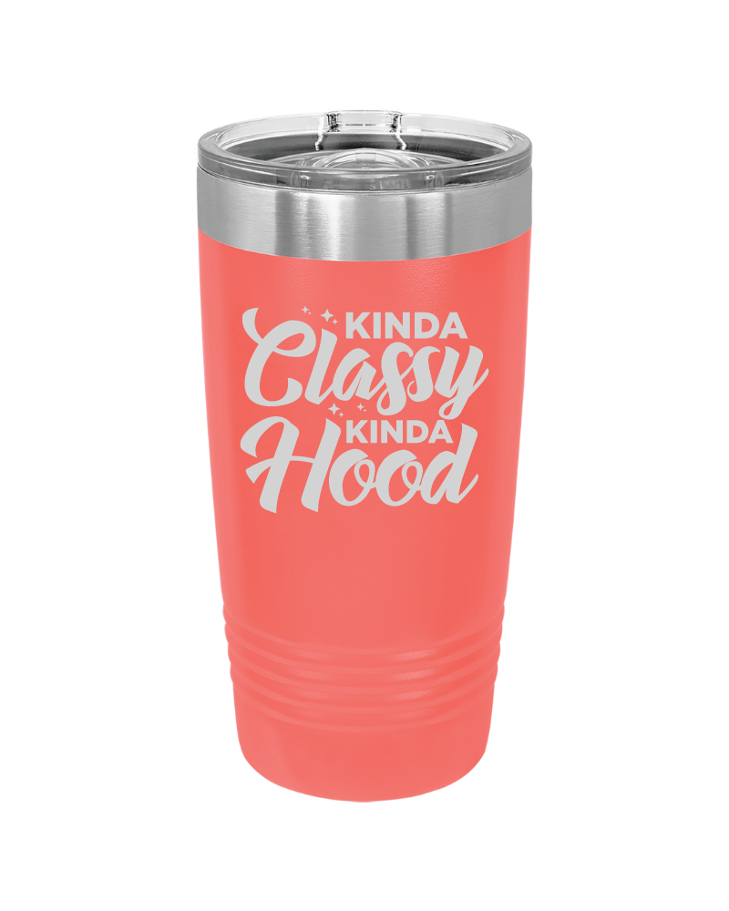 Kinda Classy Kinda Hood Tumbler