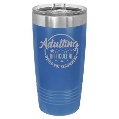 20oz insulated tumbler with slide lid – Adulting Difficult AF Wouldn’t Recommend engraving, funny personalized gift
