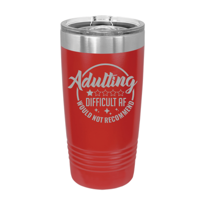 20oz stainless steel tumbler with slide lid – engraved Adulting Difficult AF Wouldn’t Recommend design, personalized insulated cup