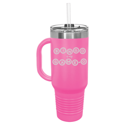Bingo is my Game-O 40oz Tumbler