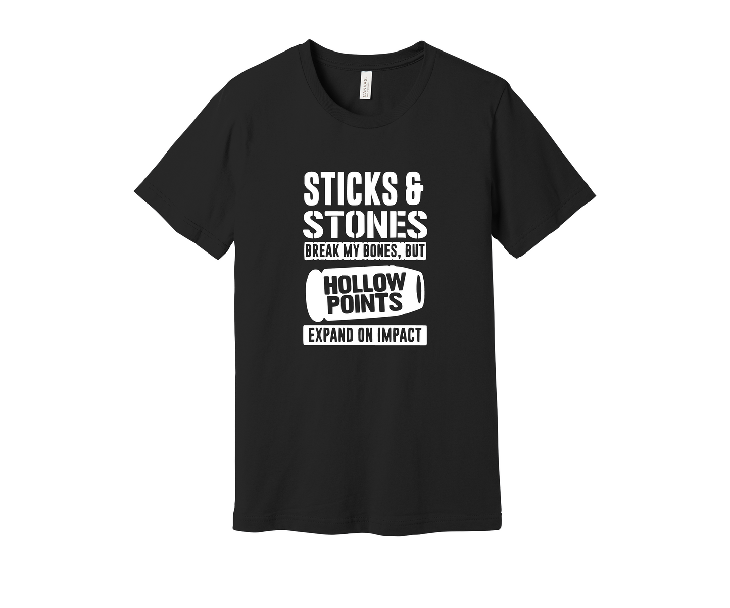 Sticks and Stones - Hallow Points Expand on Impact Shirt