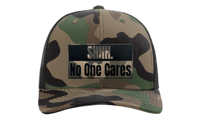 Shhh No One Cares Hat