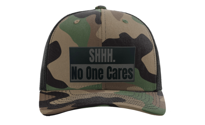 Shhh No One Cares Hat