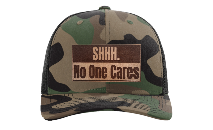 Shhh No One Cares Hat