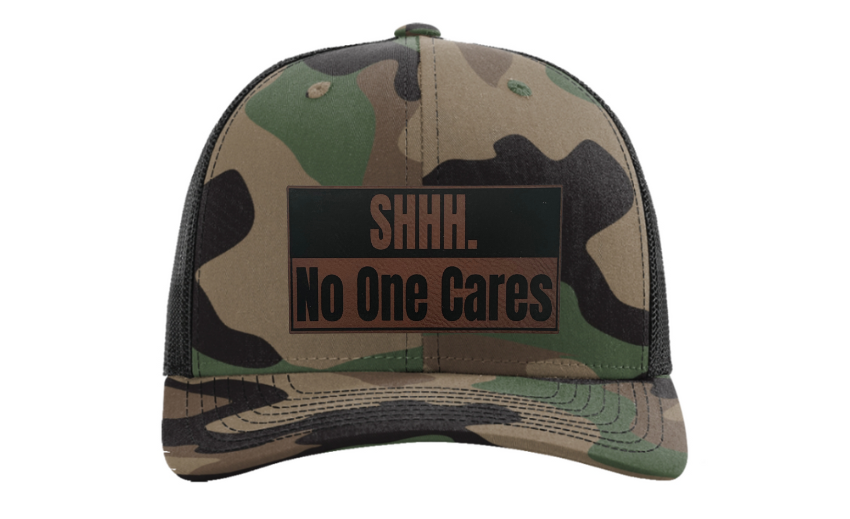 Shhh No One Cares Hat