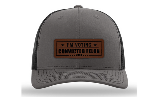 I'm Voting Convicted Felon 2024 hat