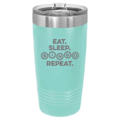 Eat Sleep Bingo Repeat 20oz Tumbler