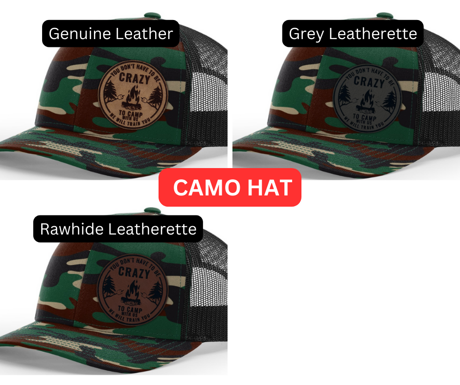 Don't Have to Be Crazy to Camp with Us Hat