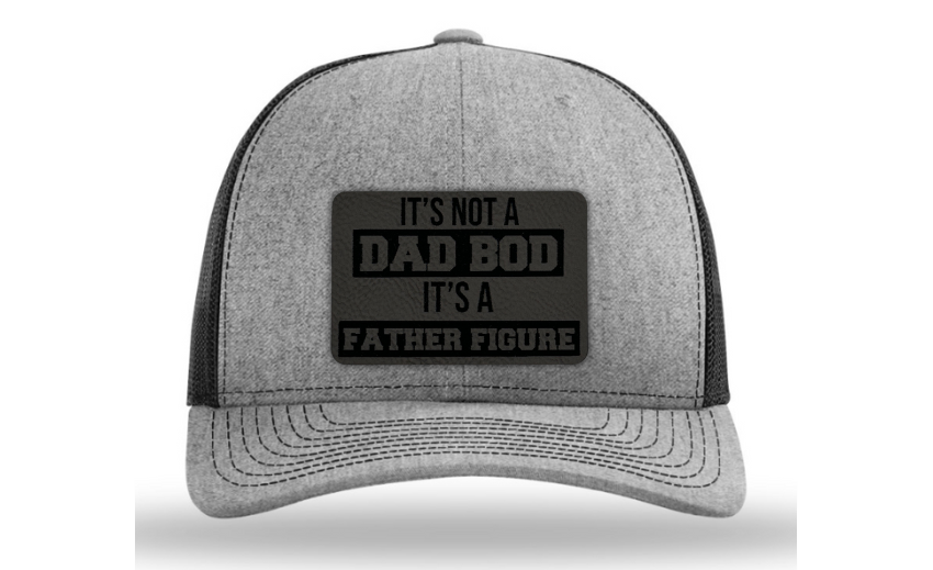 It's Not a Dad Bod It's a Father Figure Hat