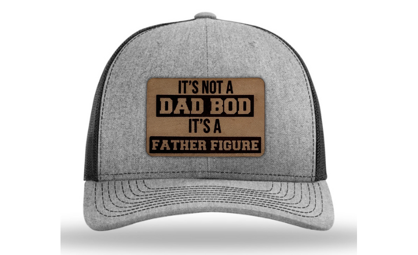 It's Not a Dad Bod It's a Father Figure Hat