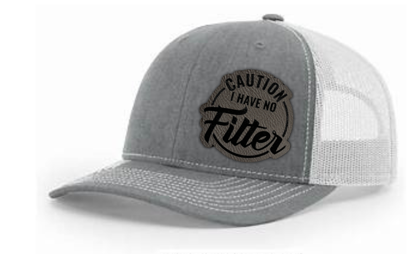 Caution I Have No Filter Hat