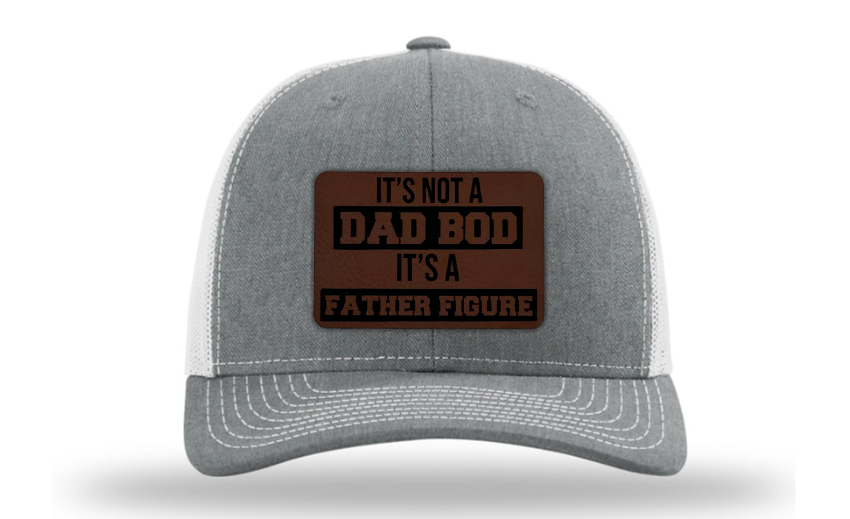 It's Not a Dad Bod It's a Father Figure Hat