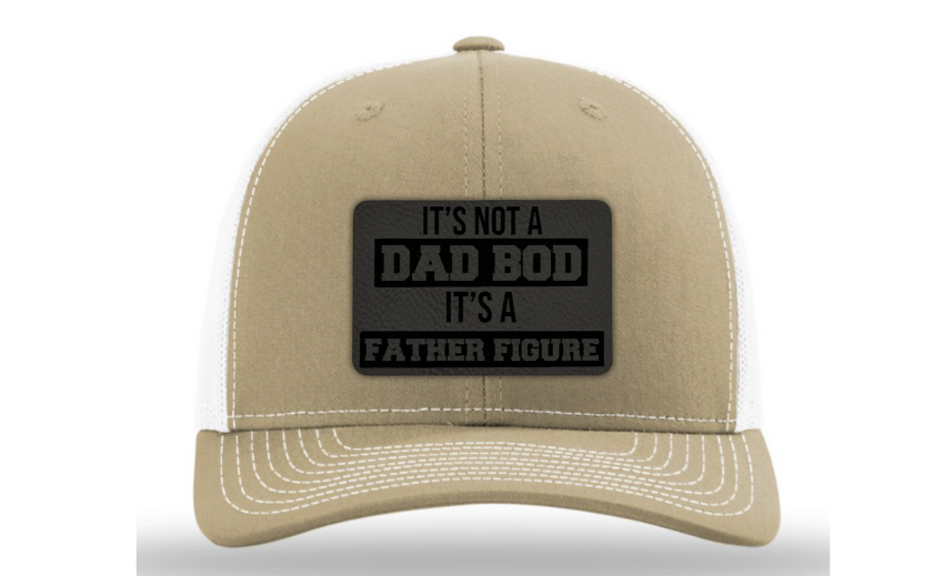 It's Not a Dad Bod It's a Father Figure Hat