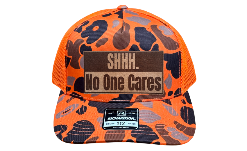 Shhh No One Cares Hat