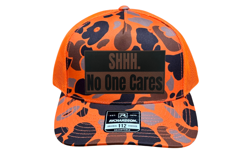 Shhh No One Cares Hat