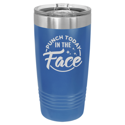 20oz insulated tumbler with slide lid Punch today in the face 8 colors sarcastic witty funny gift personalized blue
