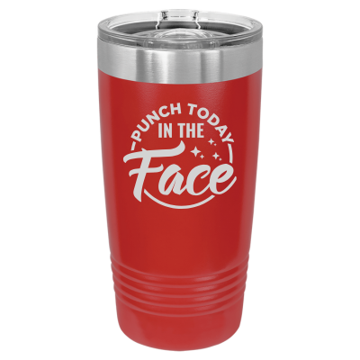 20oz insulated tumbler with slide lid Punch today in the face 8 colors sarcastic witty funny gift personalized red