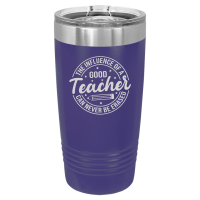 The Influence of a Good Teacher Can Never Be Erased 20oz Tumbler