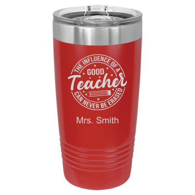 The Influence of a Good Teacher Can Never Be Erased 20oz Tumbler