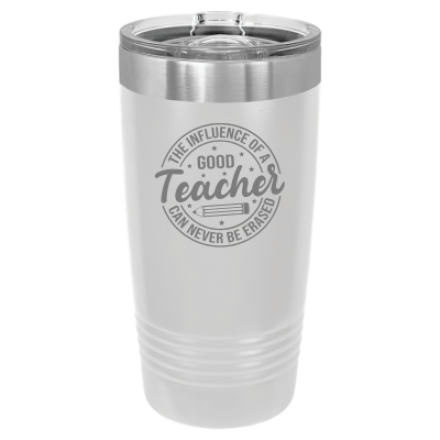 The Influence of a Good Teacher Can Never Be Erased 20oz Tumbler