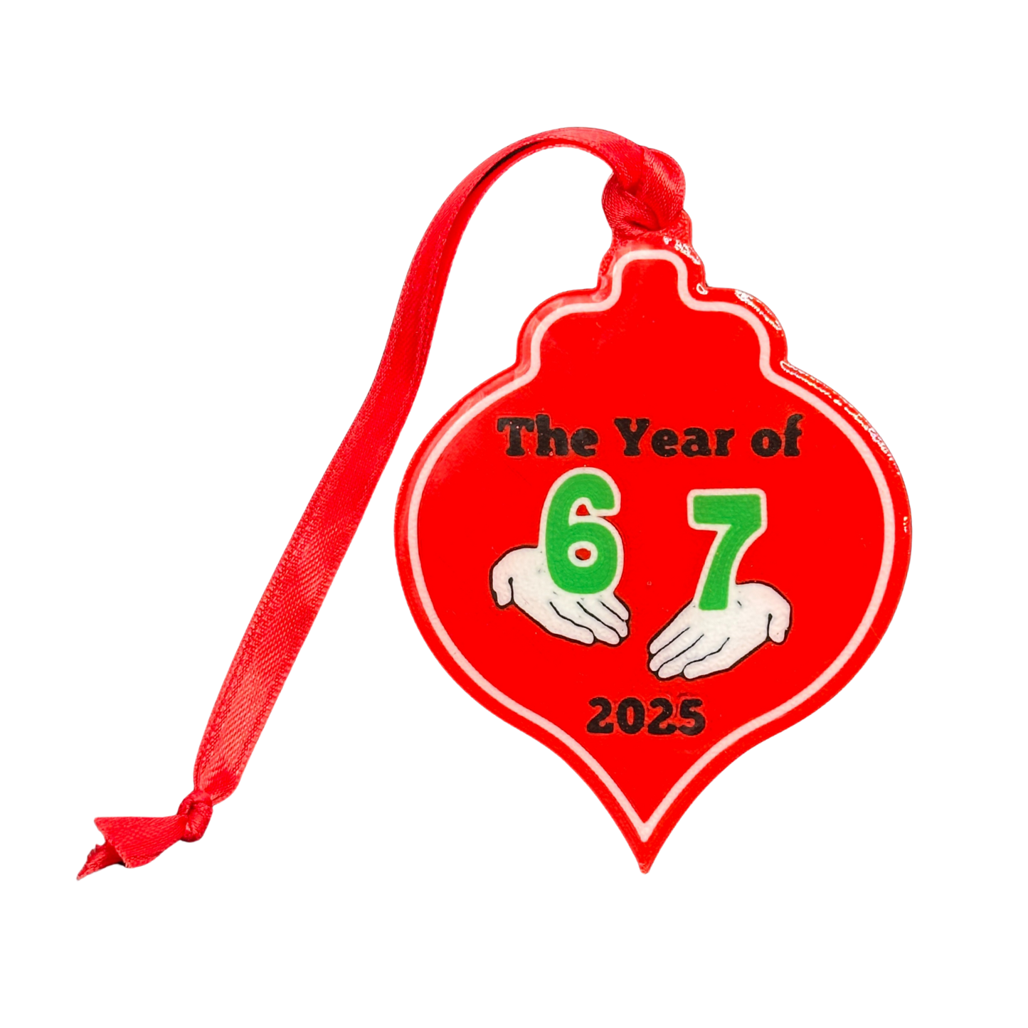 The Year of 6 7 2025 Christmas Ornament 3D Printed